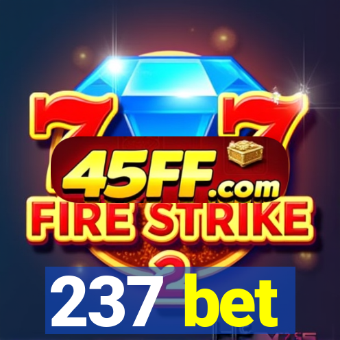 237 bet